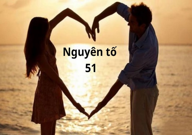 Nguyên tố 51 là gì trong tình yêu